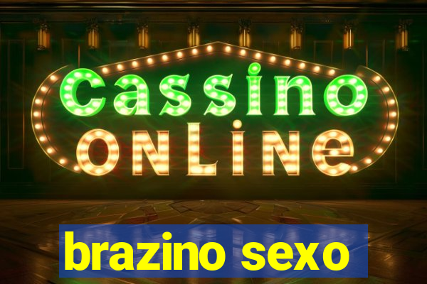 brazino sexo